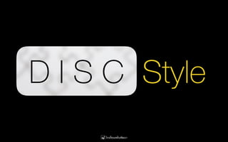 D I S C Style
 