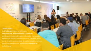 - WORKSHOPS -
Os Workshops levaram ao MAR muita
interatividade, entretenimento e conteúdo,
abordando temas como Brincadeiras Cantadas, Programação,
Alfabetização Midiática, Geometria Espacial, Fake News, entre
outros. Uma ótima oportunidade de inspirar, engajar e motivar o
público com exemplos reais, incentivando a expansão do
conhecimento.
 