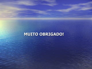 MUITO OBRIGADO! 
