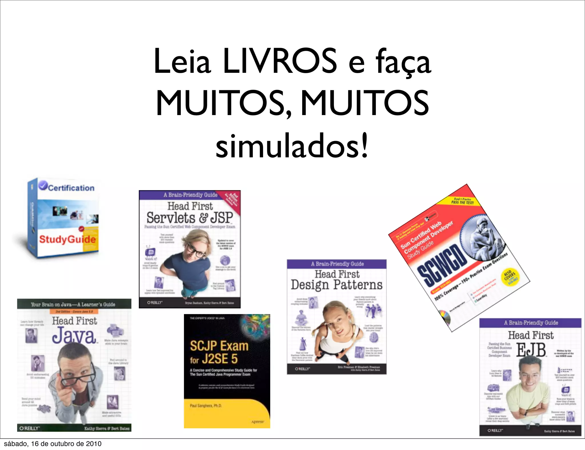 Leia LIVROS e faça
                                MUITOS, MUITOS
                                    simulados!




sábado, 16 de outubro de 2010
 