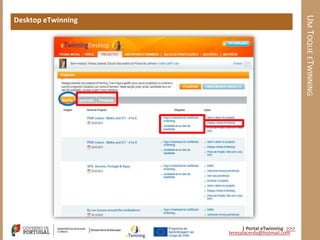UM TOQUE ETWINNING
Desktop eTwinning




                          | Portal eTwinning >>>
                    teresalacerda@hotmail.com
 