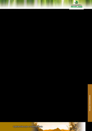 condenados a criarmos ao mesmo tempo o nosso Paraíso e o nosso
Purgatório?
      Para buscar mais entre antropólogos, biólogos e psicólogos, do
que entre filósofos uma entre muitas alternativas de respostas a estas
e a outras perguntas, sugiro que recuemos alguns passos e retome-
mos algumas palavras e idéias já nossas conhecidas.


   1. Quem somos nós? Como somos? Porque somos
como somos?

       Nossos corpos são a natureza de que nós somos parte, trans-
formada no ser de uma pessoa: você, eu. Não somos intrusos ou ape-
nas uma fração da natureza rebelde a ela. Somos a própria múltipla
e infinita experiência da natureza realizada como uma forma espe-
cial de vida: a vida humana. Da mesma maneira como boa parte dos
animais, somos corpos dotados da capacidade de reagirem ao seu
ambiente. De se locomoverem nele em função de mensagens que
captam dele com os seus sentidos, e através de atos por meio dos
quais deixam a sua marca momentânea em seu mundo. Mas entre
todos os outros animais e nós existe uma diferença essencial. Com
uma enorme variedade de vivências disto, em todos eles existem for-
mas de uma consciência reflexa da relação entre o ser vivo e o seu
mundo. Eles sentem, eles percebem, eles lembram, eles sabem, eles
agem. Nós também. E nós nos sentimos sentindo, como alguns ou-
tros animais também.
       Mas nós nos pensamos sabendo e nos sabemos pensando. E
sabemos que sentimos e nos sentimos tomados desta ou daquela
emoção, porque aprendemos a nos saber sabendo e a nos sentir sen-
tindo. Passamos, assim, da consciência reflexa que compartimos com
outros seres da vida, à consciência reflexiva, que acrescenta um “me”
e um “mim” a um “eu”. E que é em nós o veículo com que interagimos
conosco mesmos (eu-me), com os nossos outros (eu-outro) e com o
nosso mundo (nós-mundo).
       Somos uma consciência que pensa e se pensa, somos a aven-
tura, a glória e o terror de termos de viver dentro de três tempos: o
passado, o presente e o futuro, enquanto tudo o que vive à nossa vol-
ta contenta-se em viver um só e sensível presente. A vida, consciente
de si em qualquer ser-da-vida, torna-se enfim conhecedora de sua
                                                                             Educação e Sustentabilidade




própria consciência. E ao passar de reflexa (saber e sentir) à reflexiva
(saber-se sentindo e sentir-se sabendo) ela nos faz saltar da esfera do
sinal à do signo e dela aos caminhos e aos abismos do sonho e do de-
vaneio. Os animais sabem o que sabem com a carga genética da es-
pécie. Ou aprendem o que lhes falta saber interagindo organicamen-
te com o meio ambiente, ou através de interações pré-simbólicas
com outros seres de sua espécie. Nós saltamos do sinal ao símbolo e
aprendemos como eles, mas aprendemos uns com os outros, através
de gestos carregados de sentido e de palavras carregadas de idéias.




Capítulo: Educação e Sustentabilidade                                      111
 