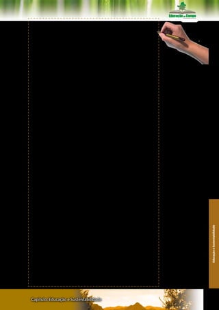 Descobre que se leva muito tempo para se tornar a pessoa que quer ser,
     e que o tempo é curto. das quais se arrependerá pelo resto da vida.
     Aprende que verdadeiras amizades continuam a crescer
     mesmo a longas distâncias.
     E o que importa não é o que você tem na vida,
     mas quem você tem na vida.
     E que bons amigos são a família que nos permitiram escolher.
     Aprende que não temos que mudar de amigos
     se compreendemos que os amigos mudam,                                    Recomendações: Fazer registros
     percebe que seu melhor amigo e você podem fazer qualquer coisa,          escritos de cada atividade
     ou nada, e terem bons momentos juntos.
     Descobre que as pessoas com quem você mais se importa na vida
     são tomadas de você muito depressa,
     por isso sempre devemos deixar as pessoas que amamos
     com palavras amorosas, pode ser a última vez que as vejamos.
     Aprende que as circunstâncias e os ambientes tem influência sobre nós,
     mas nós somos responsáveis por nós mesmos.
     Começa a aprender que não se deve comparar com os outros,
     mas com o melhor que você mesmo pode ser.
     Descobre que se leva muito tempo para se tornar a pessoa que quer ser,
     e que o tempo é curto.
     Aprende que não importa onde já chegou, mas onde está indo,
     mas se você não sabe para onde está indo,
     qualquer lugar serve.
     Aprende que, ou você controla seus atos ou eles o controlarão,
     e que ser flexível não significa ser fraco ou não ter personalidade,
     pois não importa quão delicada e frágil seja uma situação,
     sempre existem dois lados.
     Aprende que heróis são pessoas que fizeram o que era necessário fazer,
     enfrentando as conseqüências.
     Aprende que paciência requer muita prática.
     Descobre que algumas vezes a pessoa que você espera que o chute
     quando você cai é uma das poucas que o ajudam a levantar-se.
     Aprende que maturidade tem mais a ver com os tipos de experiência
     que se teve e o que você aprendeu com elas
     do que com quantos aniversários você celebrou.
     Aprende que há mais dos seus pais em você do que você supunha.
     Aprende que nunca se deve dizer a uma criança que sonhos são bobagens,
                                                                                                                 Educação e Sustentabilidade




     poucas coisas são tão humilhantes e seria uma tragédia
     se ela acreditasse nisso.
     Aprende que quando está com raiva tem o direito de estar com raiva,
     mas isso não lhe dá o direito de ser cruel.
     Descobre que só porque alguém não o ama do jeito que você quer
     que ame, não significa que esse alguém não o ama,
     pois existem pessoas que nos amam,
     mas simplesmente não sabem como demonstrar isso.
     Aprende que nem sempre é suficiente ser perdoado por alguém,
     algumas vezes você tem que aprender a perdoar-se a si mesmo.




Capítulo: Educação e Sustentabilidade                                                                          131
 