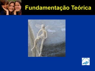 Fundamentação Teórica
 
