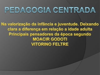 Educação humanistaA partir do séc. xv deu-se a esses cursos o nome de studia humanitatis ou humanidades os que ministravam as aulas humanistas 
