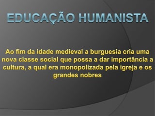 Existe afinidade entre a cultura clássica pagã e o cristianismoSUAS BASES FUNDAMENTAISA igreja deixa de influenciar a sociedadeNoção de racionalidade é a nova noção do mundoUma nova era é marcada com humanismo A ERA COMUNISTA