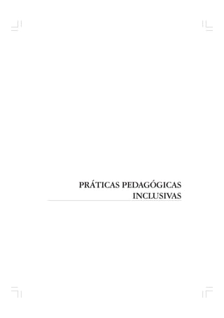 PRÁTICAS PEDAGÓGICAS
INCLUSIVAS
 