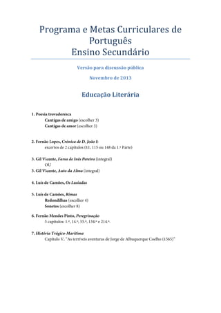 Programa e Metas Curriculares de
Português
Ensino Secundário
Versão para discussão pública
Novembro de 2013

Educação Literária

 