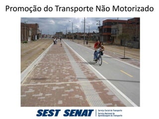 Promoção do Transporte Não Motorizado
 