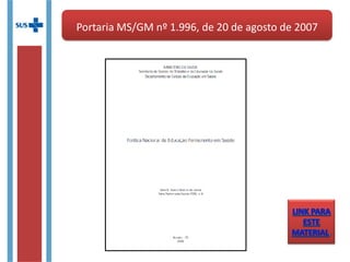 Portaria MS/GM nº 1.996, de 20 de agosto de 2007Portaria MS/GM nº 1.996, de 20 de agosto de 2007
 