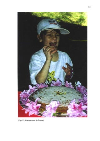 115
(Foto 23. O aniversário de 7 anos)
 