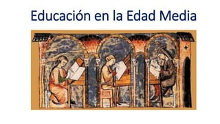 Educación en la Edad Media
 