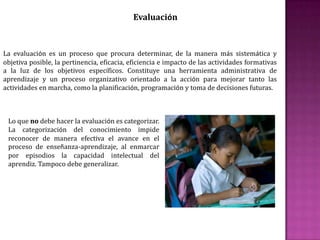 Favorecer el proceso de maduración de los niños en lo sensorio-motor, la manifestación lúdica y estética, la iniciación deportiva y artística, el crecimiento socio afectivo, y los valores éticos. 