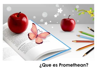 ¿Que es Promethean?