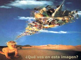 ¿Qué ves en esta imagen?
 