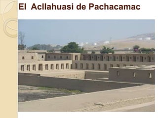 El Acllahuasi de Pachacamac