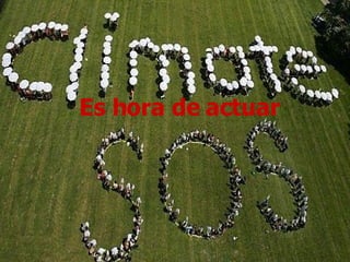 Es hora de actuar 