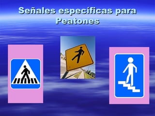 Señales específicas para Peatones 