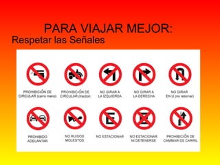 PARA VIAJAR MEJOR:  Respetar las Señales 