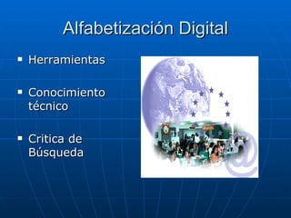 Alfabetización Digital Herramientas Conocimiento técnico Critica de Búsqueda 