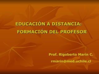 [object Object],Prof. Rigoberto Marín C. [email_address] 