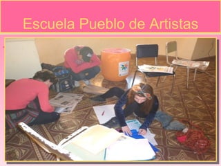 .
Escuela Pueblo de Artistas
 