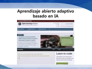 Aprendizaje abierto adaptivo
       basado en IA
 