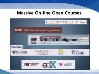 Massive On-line Open Courses
 