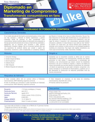 Diplomado en
Marketing de Compromiso
Transformando consumidores en fans

www.mktcompromiso.cl



Características Generales
En un medio saturado de información comercial persuasiva, se hace cada                               que llevarán el mensaje de la marca en todas direcciones. Hoy por hoy,
vez más necesario y relevante el diseñar experiencias y generar                                      toda interacción de mercado debe transformarse en una experiencia de
contenidos donde las personas no sean consideradas como                                              alta significación, que rompa las barreras de la indiferencia y que sea
consumidores, donde la sintonía valórica, lo fascinante de la propuesta, la                          capaz de seducir y enamorar a los consumidores, generando sentido,
fórmula genuinamente atractiva de la marca y finalmente las actividades y                            entusiasmo y adhesión. En estos tiempos en que cada vez más “clientes”
plataformas que se coordinan para vincularse a ellos, generen                                        se resisten a la “venta dura”, las marcas exitosas serán aquellas que
identificación, simpatía y diálogo. Este es el escenario perfecto para que                           entiendan como combinar su oferta normal con una estrategia paralela de
una experiencia de producto óptima que cumpla o supere sus                                           marketing de compromiso. Para lograr este objetivo necesitamos una
expectativas, transforme a estos simpatizantes en verdaderos fanáticos                               nueva caja de herramientas: sutiles, fascinantes, invisibles.

Módulos                                                                                              Dirigido a:
1. Consumer Strategy                                                                                 Estudiantes que se encuentren cursando su último año en carreras
2. Gestión Integral de Marca                                                                         relacionadas al marketing o las comunicaciones, docentes que deseen
3. Brand Experience                                                                                  profundizar en éste ámbito, y específicamente a profesionales del
                                                                                                     marketing y las comunicaciones que deseen conocer los desafiantes
4. Celebrity Brand                                                                                   escenarios a los que se enfrenta la industria, y adquirir una batería de
5. Taller Integrado                                                                                  nuevas herramientas que permitan planificar la generación de contenidos
6. Módulo Integrado de Evaluación                                                                    y el diseño de experiencias de gran poder vinculante, comprender a los
                                                                                                     nuevos mercados en su dimensión de influenciadores, y gestionar con un
                                                                                                     alto desempeño la construcción de relaciones perdurables entre las
                                                                                                     marcas y las personas.

Requisitos de Admisión
• Estar cursando último año en carreras afines a Publicidad,                                         • Estar trabajando en empresas, en las áreas de marketing,
Comunicaciones, RRPP, Marketing, Ingeniería comercial.                                               comunicaciones, desarrollo web o afines.
• Estar en posesión de Licenciatura o grado equivalente en Publicidad,                               • Presentar solicitud de postulación
Comunicaciones, RRPP, Marketing, Ingeniería comercial.


Duración                              : 110 horas cronológicas. (4 meses)                            Descuentos:
Fecha de Inicio                       : abril 2013                                                   • Pago contado 15%
Fecha de Término                      : agosto 2013                                                  • Alumni Universidad del Pacífico 25%
Horario                               : martes y jueves 19:00 a 22:00 hrs.                           • Dos personas 15%
Valor                                 : $ 980.000.-                                                  • Tres o más personas 20%
Código SENCE                          : 12-37-9026-72                                                • Ex-alumnos Extensión Académica 15%
                                                                                                     • Inscripción y pago anticipado 20% **
Financiamiento                        : Hasta 10 cuotas sin interés                                  Los descuentos no son acumulables.

*Los cursos sólo se dictarán si cumplen con un Mínimo de 15 personas inscritas.
**Preguntar por fechas en las que aplica.
Actividad de capacitación autorizadas por el SENCE para los efectos de la franquicia tributaria de capacitación, no conducente al otorgamiento de un título o grado académico.
Es responsabilidad de la empresa u OTIC realizar trámite de inscripción SENCE con la debida anticipación.


                                            Sede: Las Condes, Avenida Las Condes 11.121, Las Condes
                                                     Contacto: E-mail extension@upacifico.cl
                                                     Fono: 2862 5300 - 2862 5204 - 2862 5321
 