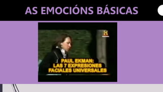 19 AS EMOCIÓNS BÁSICAS
 