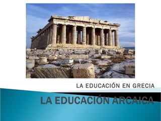 LA EDUCACIÓN EN GRECIA
 