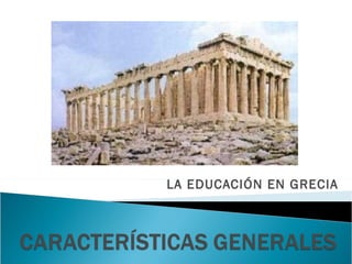 LA EDUCACIÓN EN GRECIA
 