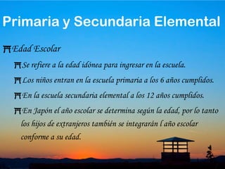 La secundaria elemental (3 años) es obligatoria.