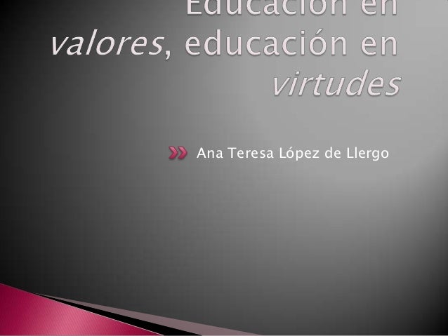 Ana Teresa López De Llergo Valores www.slideshare.net