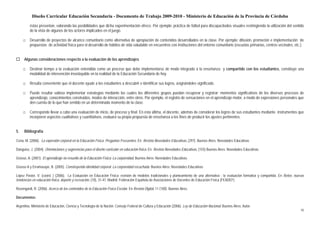 Diseño Curricular Educación Secundaria - Documento de Trabajo 2009-2010 - Ministerio de Educación de la Provincia de Córdoba

         éstas presentan, valorando las posibilidades que dicha experimentación ofrece. Por ejemplo; práctica de fútbol para discapacitados visuales restringiendo la utilización del sentido
         de la vista de algunos de los actores implicados en el juego.

     □   Desarrollo de proyectos de alcance comunitario como alternativa de apropiación de contenidos desarrollados en la clase. Por ejemplo; difusión, promoción e implementación de
         propuestas de actividad física para el desarrollo de hábitos de vida saludable en encuentros con instituciones del entorno comunitario (escuelas primarias, centros vecinales, etc.).


     Algunas consideraciones respecto a la evaluación de los aprendizajes

     □   Destinar tiempo a la evaluación entendida como un proceso que debe implementarse de modo integrado a la enseñanza y compartido con los estudiantes, constituye una
         modalidad de intervención insoslayable en la realidad de la Educación Secundaria de hoy.

     □   Resulta conveniente que el docente ayude a los estudiantes a descubrir e identificar sus logros, asignándoles significado.

     □   Puede resultar valioso implementar estrategias mediante las cuales los diferentes grupos puedan recuperar y registrar: momentos significativos de los diversos procesos de
         aprendizaje, conocimientos construidos, modos de interacción, entre otros. Por ejemplo, el registro de sensaciones en el aprendizaje motor, a modo de expresiones personales que
         den cuenta de lo que han sentido en un determinado momento de la clase.

     □   Corresponde llevar a cabo una evaluación de inicio, de proceso y final. En esta última, el docente, además de considerar los logros de sus estudiantes mediante instrumentos que
         incorporen aspectos cualitativos y cuantitativos, evaluará su propia propuesta de enseñanza a los fines de producir los ajustes pertinentes.


5.   Bibliografía

Cena, M. (2006). La expresión corporal en la Educación Física. Preguntas Frecuentes. En Revista Novedades Educativas, (297). Buenos Aires: Novedades Educativas

Danguise, J. (2004). Orientaciones y sugerencias para el diseño curricular en educación física. En Revista Novedades Educativas, (155) Buenos Aires: Novedades Educativas

Grasso, A. (2001). El aprendizaje no resuelto de la Educación Física: La corporeidad. Buenos Aires: Novedades Educativas

Grasso A y Erramouspe, B. (2005). Construyendo identidad corporal. La corporeidad escuchada. Buenos Aires: Novedades Educativas

López Pastor, V. (coord. ) (2006). La Evaluación en Educación Física: revisión de modelos tradicionales y planteamiento de una alternativa : la evaluación formativa y compartida. En Retos: nuevas
tendencias en educación física, deporte y recreación, (10), 31-41. Madrid: Federación Española de Asociaciones de Docentes de Educación Física (FEADEF)

Rozengardt, R. (2006). Acerca de los contenidos de la Educación Física Escolar. En Revista Digital, 11 (100). Buenos Aires.

Documentos:

Argentina. Ministerio de Educación, Ciencia y Tecnología de la Nación. Consejo Federal de Cultura y Educación (2006). Ley de Educación Nacional. Buenos Aires: Autor.
                                                                                                                                                                                                10

 
 