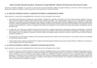 Diseño Curricular Educación Secundaria - Documento de Trabajo 2009-2010 - Ministerio de Educación de la Provincia de Córdoba

preferencias, necesidades, dificultades, etc.; por lo tanto, es necesario tomar en cuenta la diversidad, al elaborar una propuesta didáctica. En este marco, el docente tendrá que orientar,
proponer ideas, ayudar a los estudiantes a expresarse y promover en ellos la producción de respuestas alternativas.


■   Eje: PRÁCTICAS CORPORALES, MOTRICES Y LUDOMOTRICES REFERIDAS A LA DISPONIBILIDAD DE SÍ MISMO.

Núcleo estructural: La construcción de la disponibilidad motriz en interacción con otros con integración crítica y reflexiva.

    □    Será relevante realizar propuestas de actividades de carácter ludomotriz - individuales y/o compartidas- que permitan, a partir de una experiencia positiva, gratificante, reconocer y
         valorar sensaciones corporales, identificar cambios, diferenciar ritmos corporales (por ejemplo, ritmo cardiorespiratorio), explorar y acceder al conocimiento de capacidades
         condicionales e intermedias (resistencia aeróbica general, fuerza general y su desarrollo en los grandes grupos musculares, flexibilidad general y elongación de grandes grupos
         musculares, velocidad de desplazamientos). El abordaje de dichos contenidos se justifica en tanto se prioriza la construcción por parte del estudiante, en su trayecto por el nivel, de
         un proyecto de vida saludable que se sustente en la apropiación del movimiento y la actividad física como herramienta para alcanzar dicho propósito, trascendiendo los alcances
         del ámbito escolar.

    □    Se sugiere que, en el recorrido que el estudiante realiza por los tres años del Ciclo, se incorpore, progresivamente, mayor grado de autonomía y autorregulación, en términos de
         superación y desafíos, a nivel individual o grupal, en la administración y gestión de las actividades, a través de las diversas alternativas metodológicas: Por ejemplo: asignación de
         tareas grupales a partir de un programa de desarrollo de resistencia aeróbica con desempeño rotativo de diferentes roles internos :ejecución, control de criterios de ejecución,
         evaluación de indicadores, etc.

    □    El juego expresivo y las representaciones simbólicas son otras alternativas que pueden nutrir los modos de intervención del docente, a fin de facilitar la asunción de la corporeidad
         y su manifestación expresiva y creativa.

    □    El docente deberá alentar y propiciar la participación de los estudiantes promoviendo propuestas didácticas que les permitan superar limitaciones, inhibiciones y pre-conceptos en
         cuanto al lenguaje expresivo con relación al género.

■   Eje: PRÁCTICAS CORPORALES, MOTRICES Y LUDOMOTRICES EN INTERACCIÓN CON OTROS.

Núcleo estructural: La construcción de la disponibilidad motriz en interacción con otros con integración crítica y reflexiva.

    □    El proceso de Iniciación en el Deporte Escolar hace referencia al recorrido de complejidad progresiva que los estudiantes transitarán en el abordaje del juego reglado con otros, a
         través de su participación activa y compartida en la resolución de situaciones que el juego y el deporte proponen. En esta dirección es relevante la revalorización de objetivos
         sociales y formativos, a través de la asunción de valores humanos vinculados con la solidaridad, el respeto, la cooperación, entre otros, que permiten aportar a la convivencia
         democrática. La competencia, tal como se la aborda en este documento, hace referencia a la expresión agonística natural del ser humano e implícita en los juegos y deportes, que
         debe instalarse como producción conjunta entre docentes y estudiantes, diferenciándose del mensaje hegemónico de la competencia sobredimensionada que proviene de los
         medios de comunicación y está arraigado en la sociedad.


                                                                                                                                                                                              8

 
 