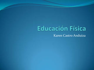 Karen Castro Anduiza
 