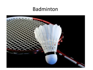 Badminton

 
