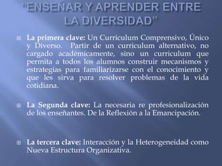 La inclusión se refiere a la mejora de las escuelas tanto para el personal docente como para el alumnado.La preocupación por superar las barreras para el acceso y la participación de un alumno en particular puede servir para revelar las limitaciones más generales del centro a la hora de atender a la diversidad de su alumnado.