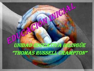 UNIDAD EDUCATIVA BILINGÜE
“THOMAS RUSSELL CRAMPTON”
 