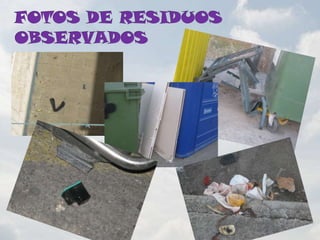 FOTOS DE RESIDUOS OBSERVADOS