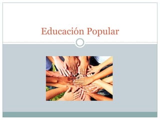 Educación Popular

 