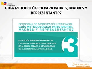 GUÍA METODOLÓGICA PARA PADRES, MADRES Y
REPRESENTANTES
 