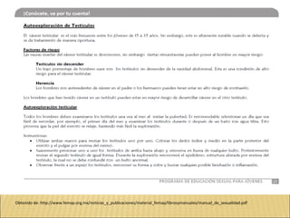 Obtenido de: http://www.femap.org.mx/noticias_y_publicaciones/material_femap/librosymanuales/manual_de_sexualidad.pdf
 