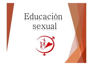 Educación
sexual
 