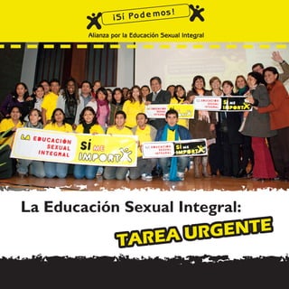 La Educación Sexual Integral:

            TAREA U RGENTE
 