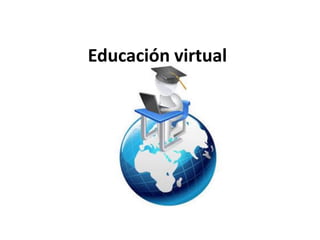 Educación virtual
 