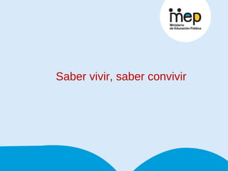 Saber vivir, saber convivir 