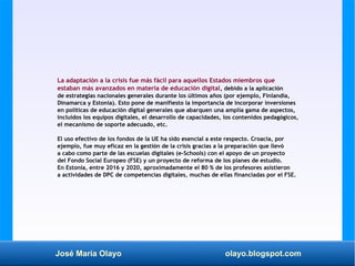 José María Olayo olayo.blogspot.com
La adaptación a la crisis fue más fácil para aquellos Estados miembros que
estaban más...