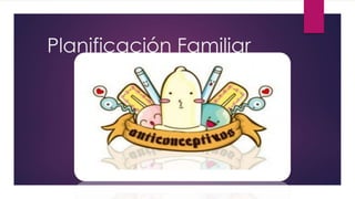 Planificación Familiar
 